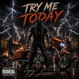 T.j Lucen — Try Me Today