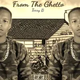 Terry B — From The Ghetto