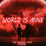 The Second Voice Official — World Is Mine