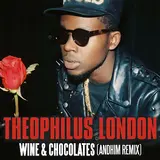 Theophilus London — Wine & Chocolates (Andhim Remix Radio Version)
