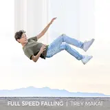 Trey Makai — Full Speed Falling