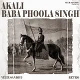 Veer Sandhu — Akali Baba Phoola Singh