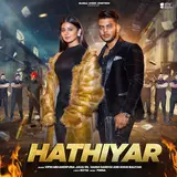 Vipin Mehandipuria — Hathiyar Ft Anjali 99 & Harsh Sandhu & Khusi Baliyan
