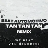 Wz Beat — Beat Automotivo Tan Tan Tan (Remix) Ft Van Hendrick