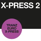 X-Press 2 — Tranz Euro Xpress (X-Press Wah-2-Funk)