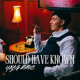 Yxng Dave — Should Have Known