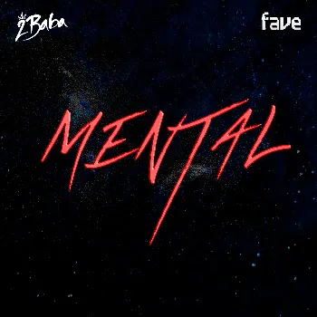 2Baba Mental Ft Fave