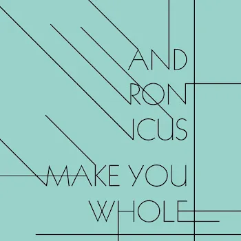 Andronicus Make You Whole (Dusky Remix)