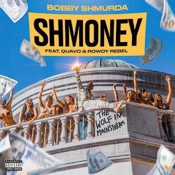 Bobby Shmurda Shmoney (Feat. Quavo & Rowdy Rebel)