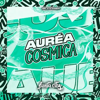 Dj Angeos Auréa Cosmica Ft Mrl & Santa City