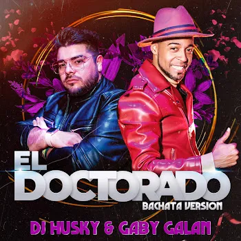 Dj Husky El Doctorado (Bachata Version) Ft Gaby Galán