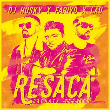 Dj Husky Resaca (Bachata Version) (Feat. Dimelolau & Fariyo)