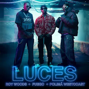 Fuego Luces Ft Roy Woods & Polimá Westcoast