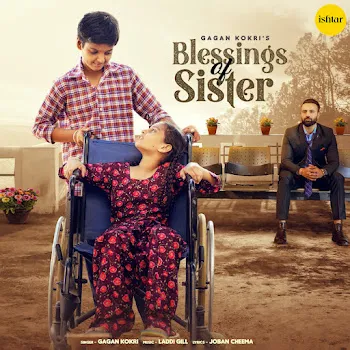 Gagan Kokri Blessings Of Sister