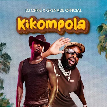 Grenade Official Kikompola (Feat. Dj Chris)