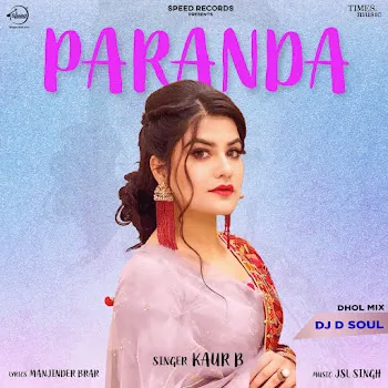 Kaur B Paranda Dhol Mix By Dj D Soul