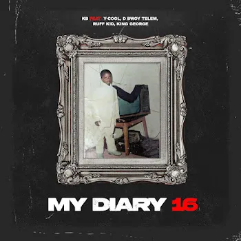 Kb My Diary 16 (Feat. Y-Cool, D Bwoy Telem, Ruff Kid & King George)