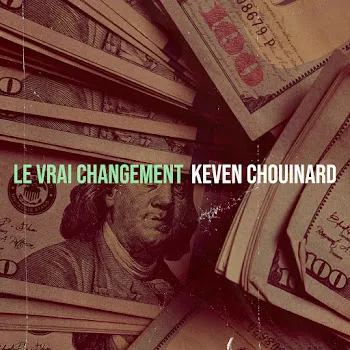 Keven Chouinard Le Vrai Changement