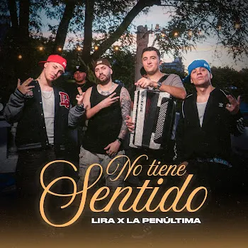 Lira No Tiene Sentido Ft La Penúltima