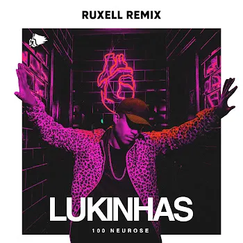 Lukinhas 100 Neurose (Ruxell Remix)