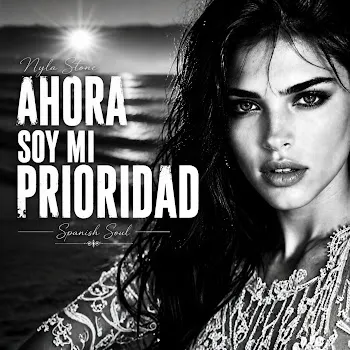 Nyla Stone Ahora Soy Mi Prioridad