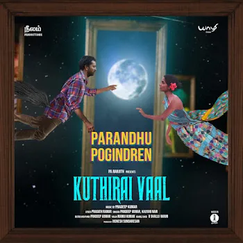 Pradeep Kumar Parandhu Pogindren (From "Kuthiraivaal")