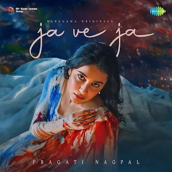 Pragati Nagpal Ja Ve Ja Ft Bharat Goel & Gurpreet Saini