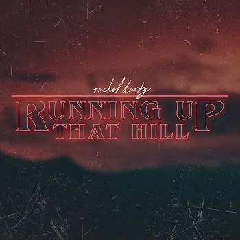 Rachel Hardy Running Up That Hill