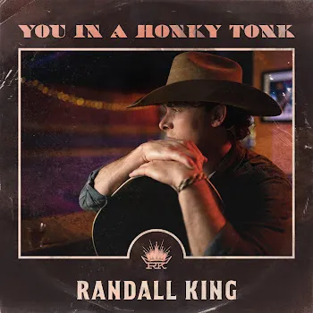 Randall King You In A Honky Tonk