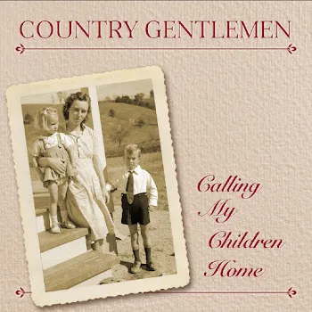 The Country Gentlemen Calling My Children Home