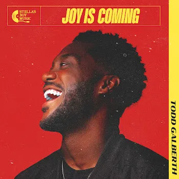 Todd Galberth Joy Is Coming (Feat. Travis Greene)