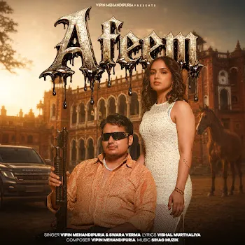 Vipin Mehandipuria Afeem (Feat. Sihag Muzik) Ft Swara Verma